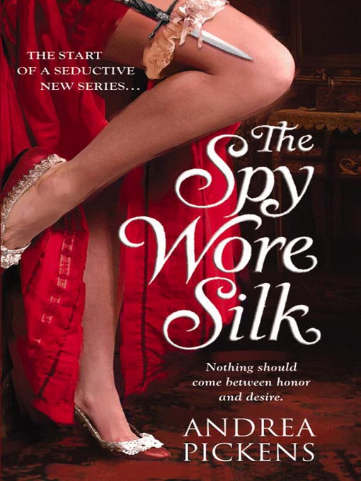 Title details for The Spy Wore Silk by Andrea Pickens - Available